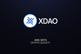 Crypto Society Ama Recap with XDAO— 12 October 2022