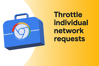 Chrome devtools now lets you throttle individual network requests