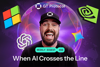 GT Protocol AI Digest №88: When AI Crosses the Line