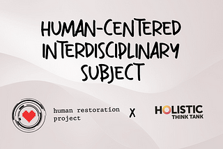 Lessons Preview: Human-Centered Interdisciplinary Subject