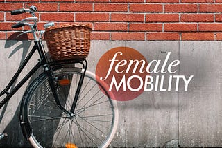 Opportunities inspired by Female Mobility