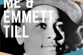 Me and Emmett Till: Creative Writing and a Podcast