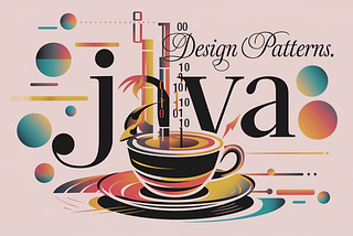 Let’s Master Design Patterns in Java: A Practical Guide