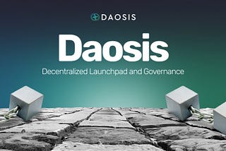 Daosis : Launchpad, Token Minting, and Decentralized Governance & Rewards