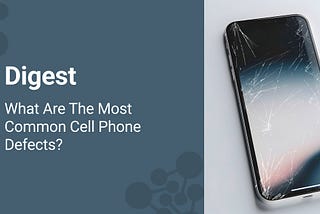 Digest: What are the most common cell phone problems and defects?