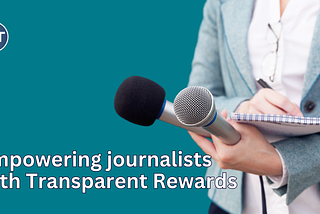 Empowering Journalists with Transparent Rewards