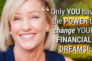 Take the First Step in the Direction of Your Dream: Financial Freedom