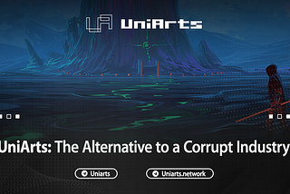 UniArts: The Alternative to a Corrupt Industry