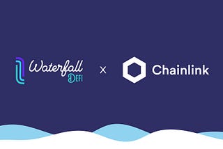 Waterfall DeFi Integrates Chainlink Price Feeds to Help Secure Tranching Products