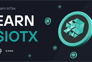 New Coinmarketcap IOTX tokens Learn and Earn Crypto Program