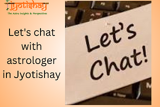 Let’s Chat With Astrologer in Jyotishay