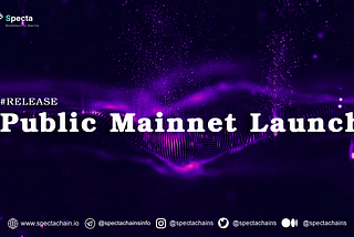 🚀 Announcement | SpectaChain Mainnet Launch! 🚀