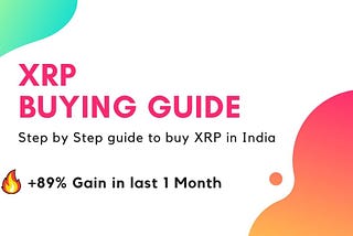 +89 Gain || How and Where to Buy XRP (XRP) in India: A step by step Guide