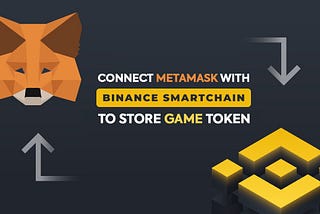 Guide: Connecting MetaMask to Binance Smart Chain — GameBox Network