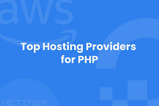 Top Hosting Providers for PHP and Laravel
