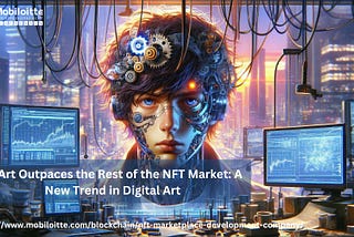 AI Art Outpaces the Rest of the NFT Market: A New Trend in Digital Art