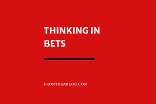 Thinking in Bets: How to Make Decisions Like a Poker Player