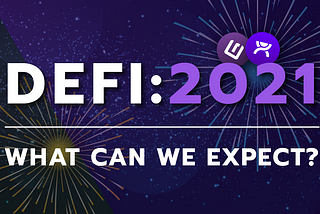 DeFi 2021: What can we expect?