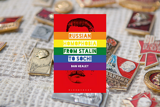 2013 — Russia’s Year of Political Homophobia | Dan Healey