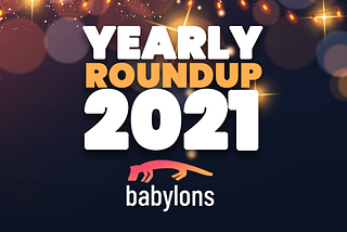 Babylons in 2021: A Yearly Review