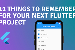 11 Things to Remember for Your Next Flutter Project