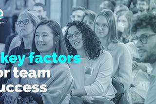 3 Key Factors for Team Success