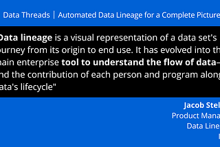 Data Threads: Automated Data Lineage for a Complete Picture