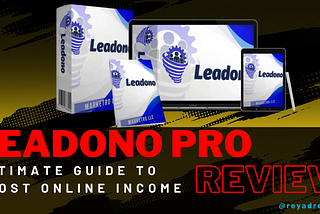 Leadono Pro Review - Ultimate Guide to Boost Online Income