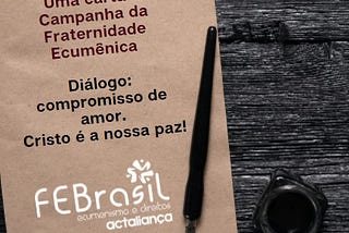 Uma carta à Campanha da Fraternidade Ecumênica (CFE).