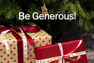 Be generous!