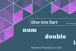 Dive into Dart: int, double, num