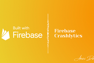 Firebase Crashlytics — Flutter 💙💛