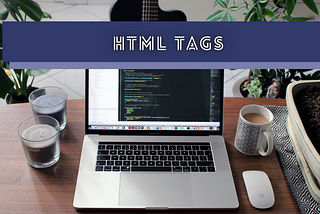 HTML Tags That Help You Build Modern Frontends
