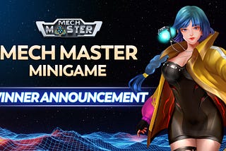 Announcing Mech Master Minigame Winners