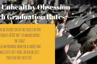 Why “Graduation Rates” Are Deceiving