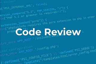 Code Review’da Nelere Dikkat Edilir?