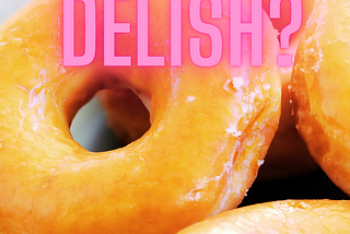 donuts with word “Delish”