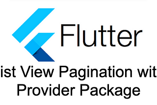 Pagination with Provider State Management in Flutter