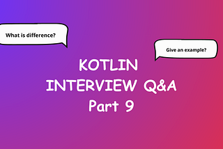 Kotlin Interview Questions Part 9