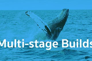 สร้าง Docker Image ลีนๆ ด้วย Multi-stage Builds