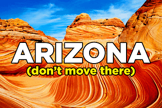 10 Reasons Not to Move to Arizona