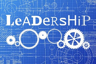 6 Steps to Create a Leadership Blueprint to be the Leader you Want to Be (with examples)