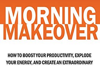 The book we are summarizing: Morning Makeover: How To Boost Your Productivity, Explode Your Energy, and Create An Extraordinary Life — One Morning At A Time! (Improve Your Focus and Mental Discipline Book 2) by Damon Zahariades