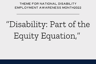 “Disability: Part of the Equity Equation,”