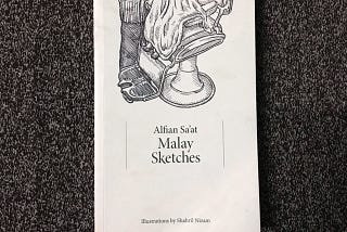 Reading Malay Sketches by Alfian Sa’at – a short musing of a minority