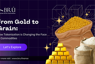 From Gold to Grain: How Tokenization is Changing the Face of Commodities