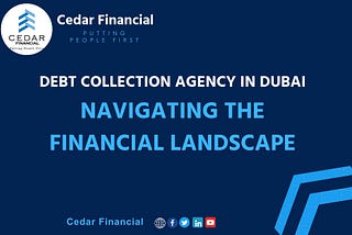 Debt Collection Agency in Dubai: Navigating the Financial Landscape