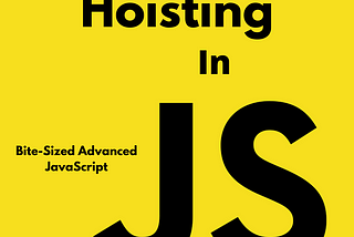 What Is Hoisting? JavaScript Under The Hood, Pt. 2