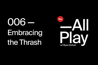oo6 — Embracing the Thrash