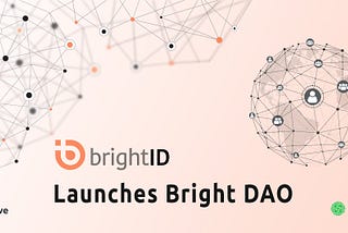 BrightID Launches Bright DAO